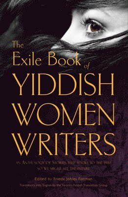 Frieda Johles Forman - Exile Book of Yiddish Women Writers, Häftad
