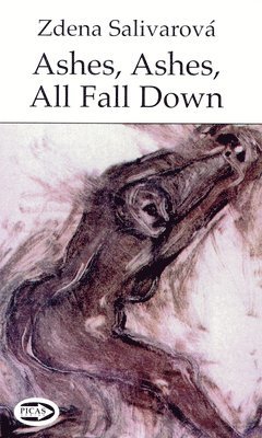 Zdena Salivarová - Ashes, Ashes, All Fall Down, Häftad