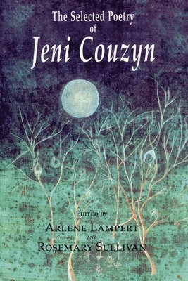 Jeni Couzyn, Arlene Lampert, Rosemary Sullivan - Selected Poetry of Jeni Couzyn, Häftad