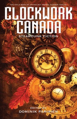 Dominik Parisien, Various Contributors, Dominik Parisien - Clockwork Canada, Häftad