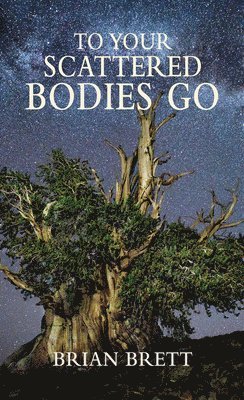Brian Brett - To Your Scattered Bodies Go, Häftad
