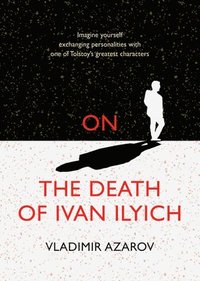 bokomslag On The Death of Ivan Ilyich