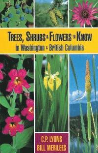 bokomslag Trees, Shrubs and Flowers to Know in Washington and British Columbia