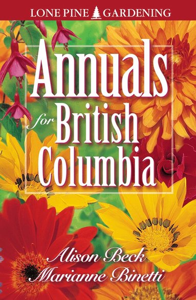 Alison Beck, Marianne Binetti, Erin McCloskey - Annuals for British Columbia, Häftad