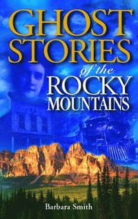 bokomslag Ghost Stories of the Rocky Mountains