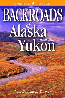 Backroads of Alaska & the Yukon