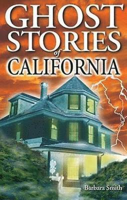 Barbara Smith, Randy Williams - Ghost Stories of California, Häftad