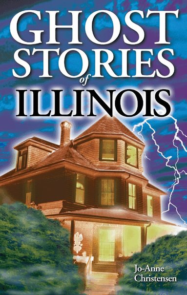 Jo-Anne Christensen, Eli MacLaren - Ghost Stories of Illinois, Häftad