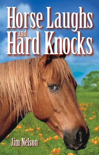 Jim Nelson, Erin McCloskey, Dawn Loewen - Horse Laughs and Hard Knocks, Häftad
