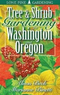 bokomslag Tree and Shrub Gardening for Washington and Oregon