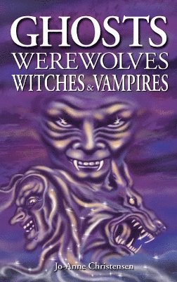 bokomslag Ghosts, Werewolves, Witches and Vampires