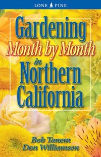 bokomslag Gardening Month by Month in Northern California