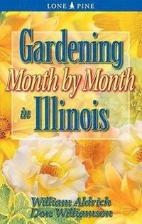 bokomslag Gardening Month by Month in Illinois