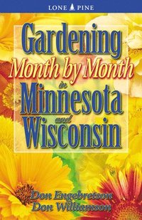 bokomslag Gardening Month by Month in Minnesota and Wisconsin
