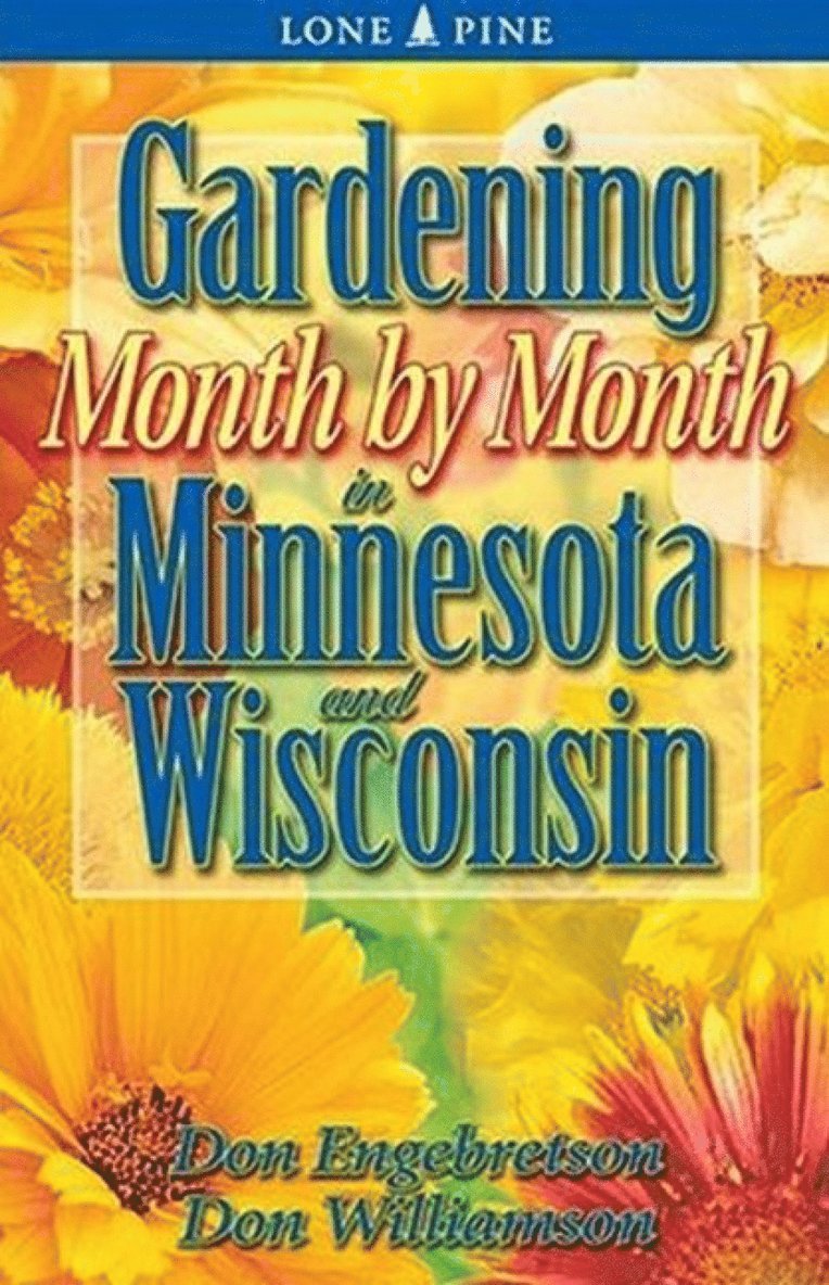 Gardening Month by Month in Minnesota and Wisconsin