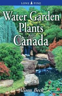 bokomslag Water Garden Plants for Canada