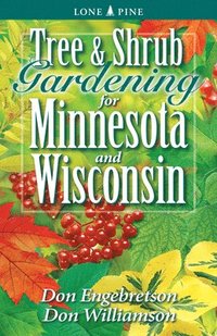 bokomslag Tree and Shrub Gardening for Minnesota and Wisconsin