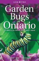 Garden Bugs of Ontario