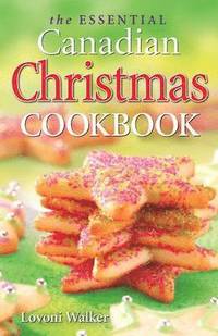 bokomslag Essential Canadian Christmas Cookbook, The