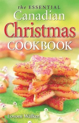 Essential Canadian Christmas Cookbook, The 1