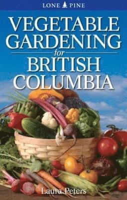 bokomslag Vegetable Gardening for British Columbia