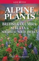 Alpine Plants of British Columbia, Alberta and Northwest North America