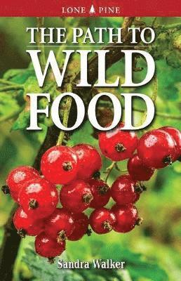 Sandra Walker, Ron Heinrichs - Path to Wild Food, The, Häftad