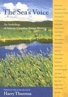 Harry Thurston - The Sea's Voice: An Anthology of Atlantic Canadian Nature Writing, Häftad