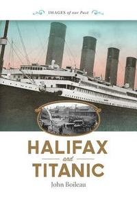 bokomslag Halifax and Titanic