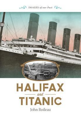 bokomslag Halifax and Titanic