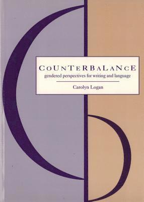 Carolyn Logan - Counterbalance: Gendered Perspectives on Writing and Language, Häftad