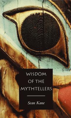 Sean Kane - Wisdom of the Mythtellers - Second Edition, Häftad