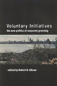 bokomslag Voluntary Initiatives: The New Politics of Corporate Greening