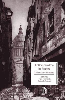 Helen Maria Williams, Neil Fraistat, Susan S. Lanser - Letters Written in France, Häftad