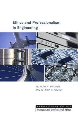 Richard H. McCuen, Kristin L. Gilroy - Ethics and Professionalism in Engineering, Häftad
