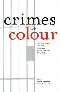 bokomslag Crimes of Colour: Racialization and the Criminal Justice System in Canada