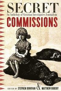 bokomslag Secret Commissions: An Anthology of Victorian Investigative Journalism