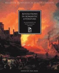 bokomslag Revolutions in Romantic Literature: An Anthology of Print Culture,1780-1832