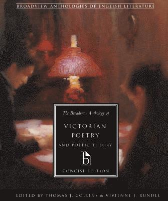 The Broadview Anthology of Victorian Poetry and Poetic Theory  Concise Edition 1