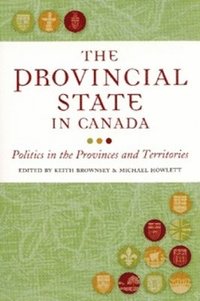 bokomslag The Provincial State in Canada