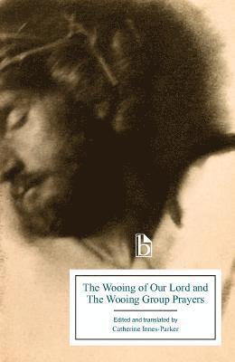 Catherine Innes-Parker - The Wooing of Our Lord and the Wooing Group Prayers, Häftad