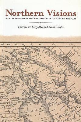 bokomslag Northern Visions: New Perspectives on the North in Canadian History