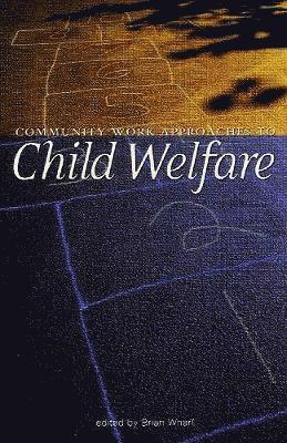 Community Work Approaches to Child Welfare 1