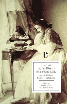 Samuel Richardson, John Richetti, Toni Bowers - Clarissa - An Abridged Edition, Häftad