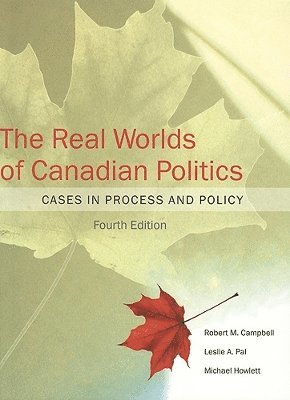 bokomslag The Real Worlds of Canadian Politics
