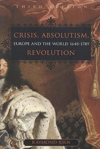 bokomslag Crisis, Absolutism, Revolution