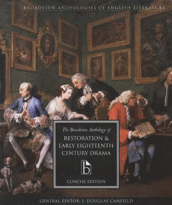 bokomslag The Broadview Anthology of Restoration and Early Eighteenth-Century Drama