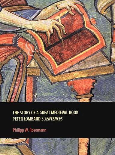 Philipp W. Rosemann - Story of a Great Medieval Book, Häftad