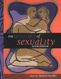bokomslag The History of Sexuality Sourcebook