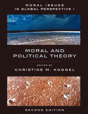 Christine Koggel - Moral Issues in Global Perspective - Volume 1: Moral and Political Theory - Second Edition, Häftad
